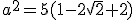 a^2=5(1-2\sqrt{2}+2)